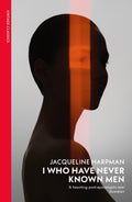 I Who Have Never Known Men: Discover the haunting, heartbreaking postapocalyptic tale