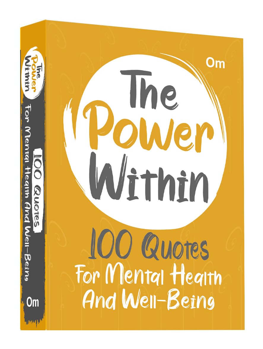 The Power Within: 100 Quotes for Mental Health and WellBeing  Mental Strength | SelfCare | Emotional Wellness | Mindfulness &