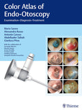 Color Atlas of EndoOtoscopy: ExaminationDiagnosisTreatment