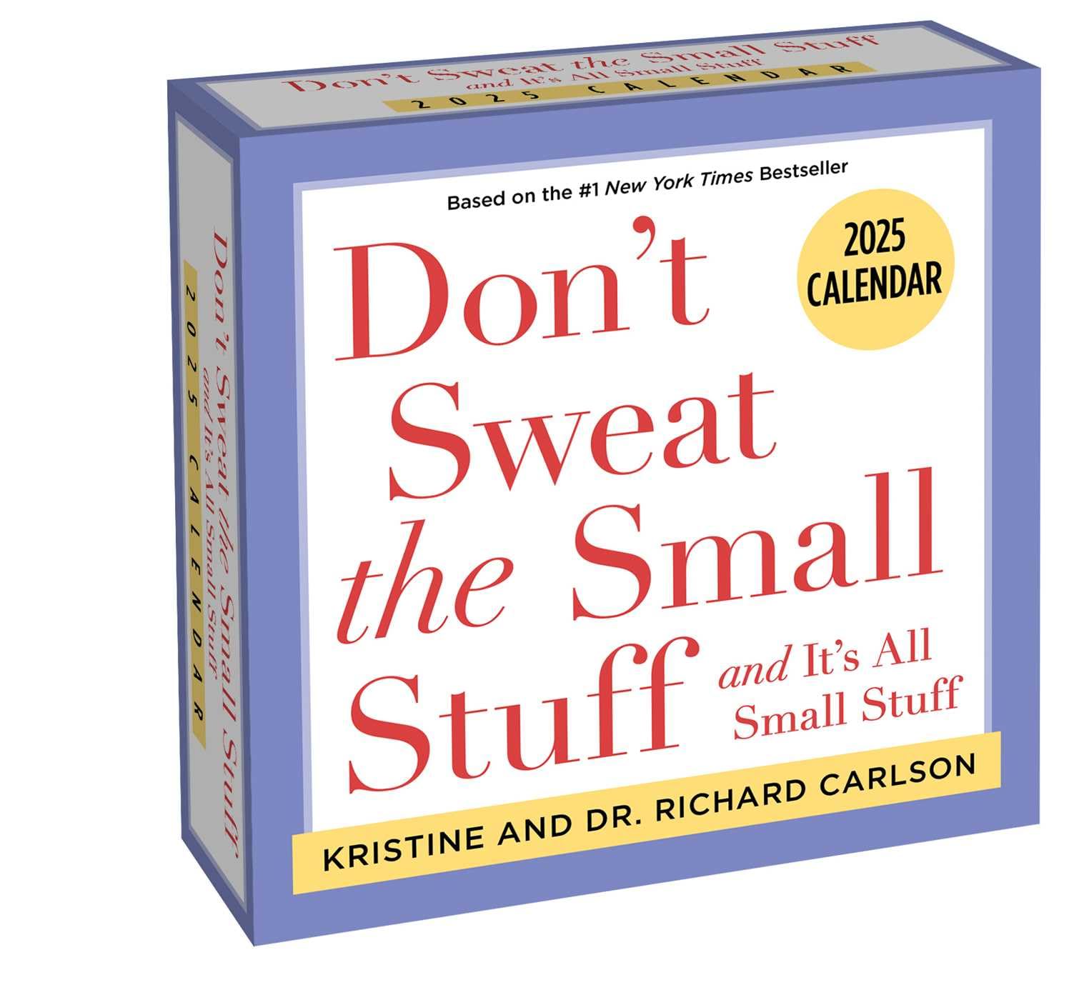 Dont Sweat the Small Stuff 2025 DaytoDay Calendar: and Its All Small Stuff