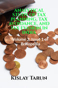 ANALYTICAL STUDY OF TAX PLANNING, TAX AVOIDANCE, AND TAX EVASION IN INDIA : Volume 2, Issue 1 of Brillopedia