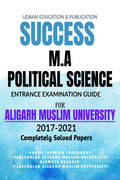 SUCCESS M.A POLITICAL SCIENCE ENTRANCE EXAMINATION GUIDE FOR ALIGARH MUSLIM UNIVERSITY