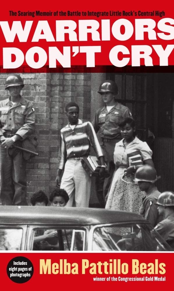 Warriors Dont Cry: A Searing Memoir of the Battle to Integrate Little Rocks Central High