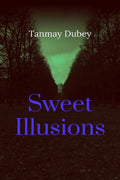 Sweet Illusions