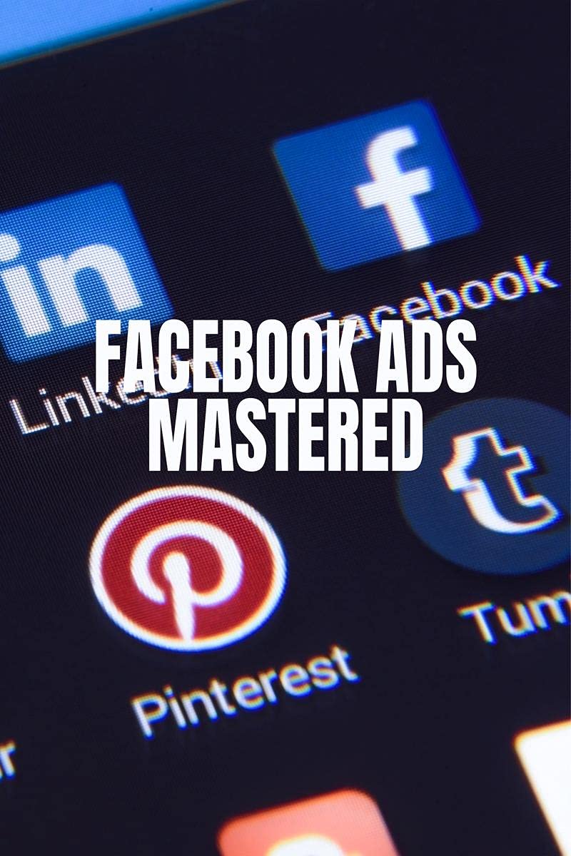 Facebook Ads Mastered