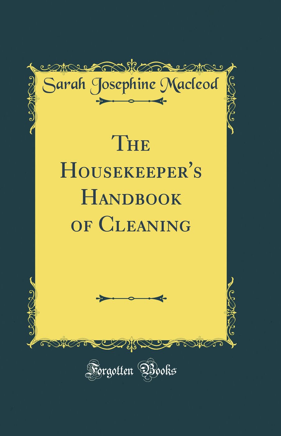 The Housekeepers Handbook of Cleaning (Classic Reprint)