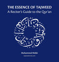 The Essence of Tajweed: A Reciters Guide to the Quran