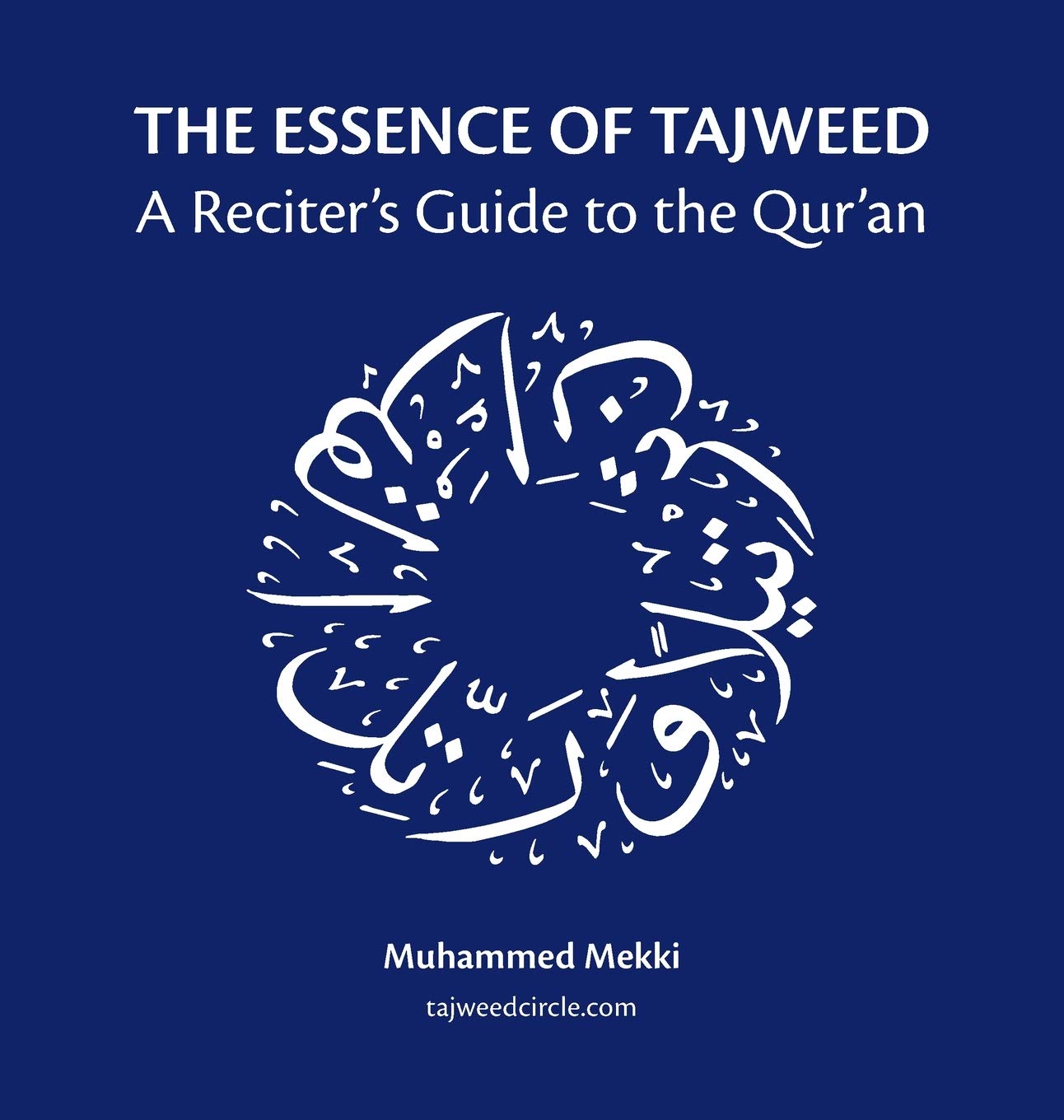 The Essence of Tajweed: A Reciters Guide to the Quran