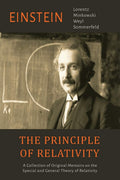 The Principle Of Relativity: A Collection Of Original Memoirs On The Special And General Theory Of Relativity