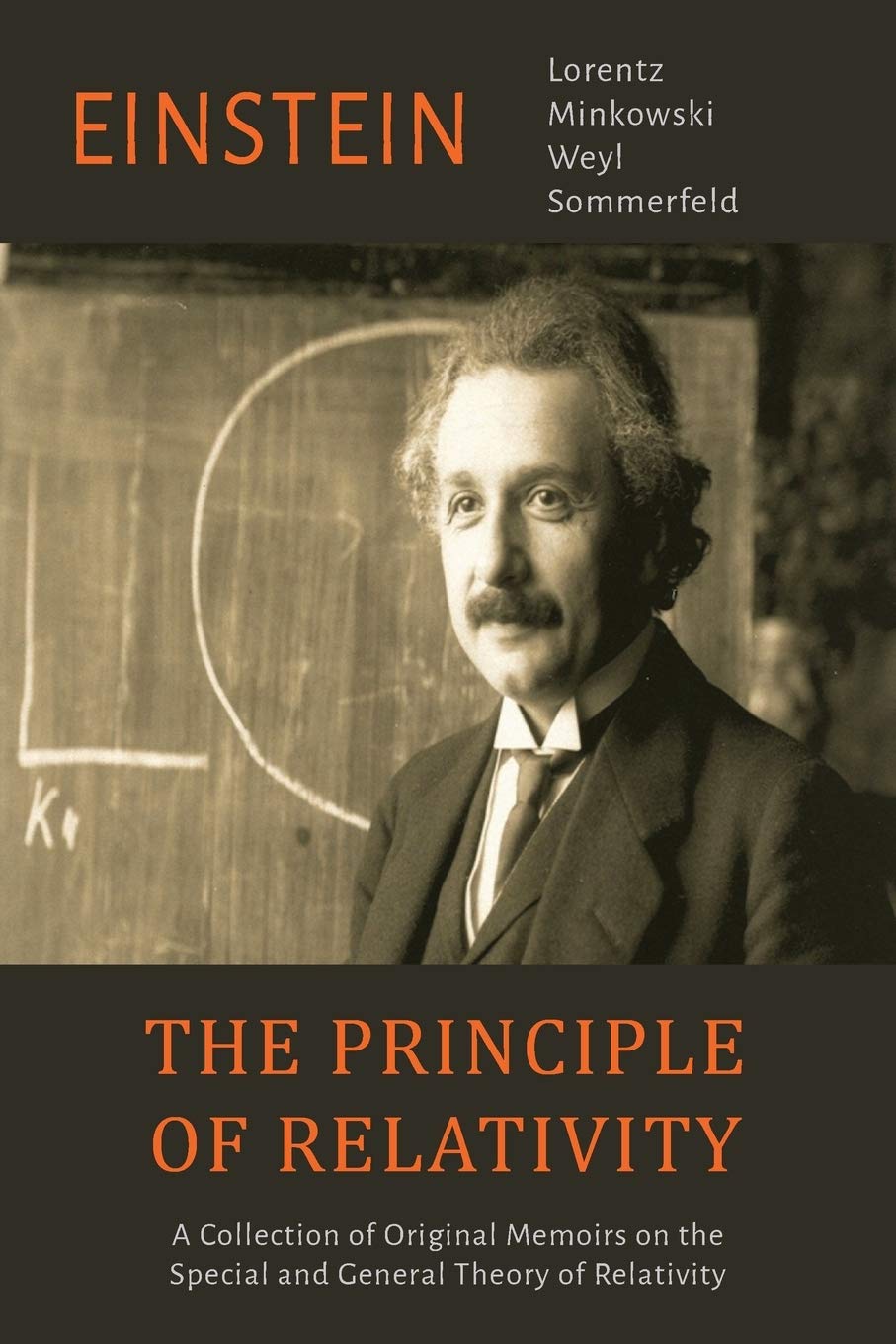The Principle Of Relativity: A Collection Of Original Memoirs On The Special And General Theory Of Relativity