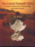 The Central Narmada Valley: A Study in Quaternary Paleontology and Allied Aspects