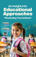An Insight Into Educational Approaches Rewinding The Defined