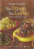 No onion no garlic: Recipes to Keep Life Simple