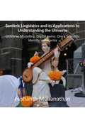 Sanskrit Linguistics and its Applications to Understanding the Universe : Universe Modelling, Digital Twin, Ones Scientific Iden