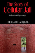 The Story of Cellular Jail: Prison to Pilgrimage