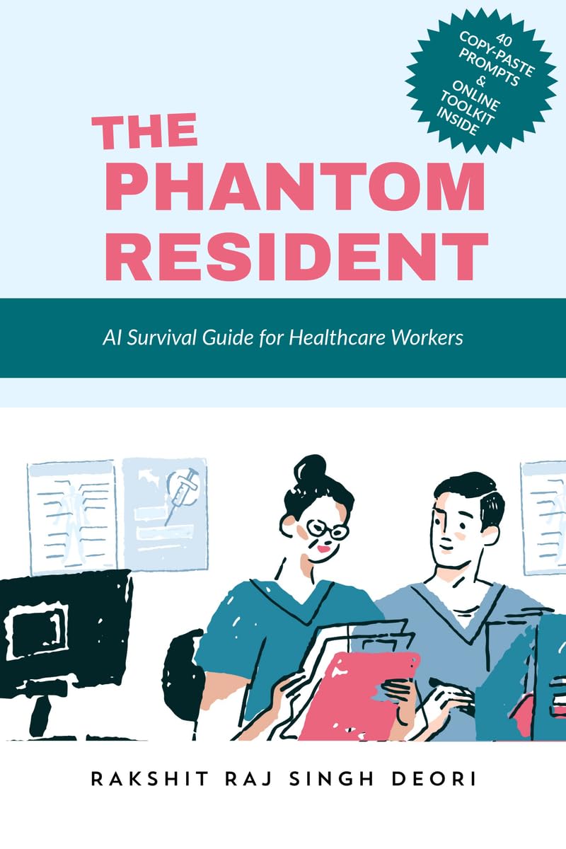 THE PHANTOM RESIDENT: The First Survival Guide for AI in Medicine