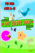 Dot to Dot Book for Kids : Stunning Connect The Dots Designs | Colorable Pages | Ages 812