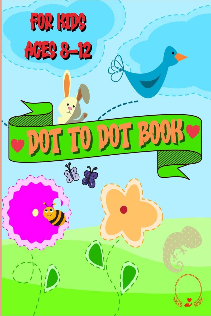 Dot to Dot Book for Kids : Stunning Connect The Dots Designs | Colorable Pages | Ages 812