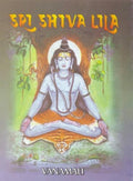 Sri Siva Lila: The Play of the Divine in the Form of Lord Shiva