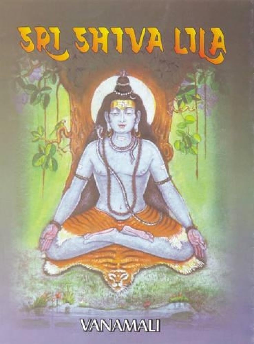 Sri Siva Lila: The Play of the Divine in the Form of Lord Shiva