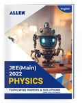 Jee (Main) 2022 Topicwise Physics Papers And Solutions In English (June & July Attempt) | Past Year Papers By Allen