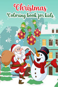 Christmas Coloring book for Kids : 100 Cute and Fun Designs for Toddlers, Kindergarten, Preschool Children Ages 25, 35 | Gift 