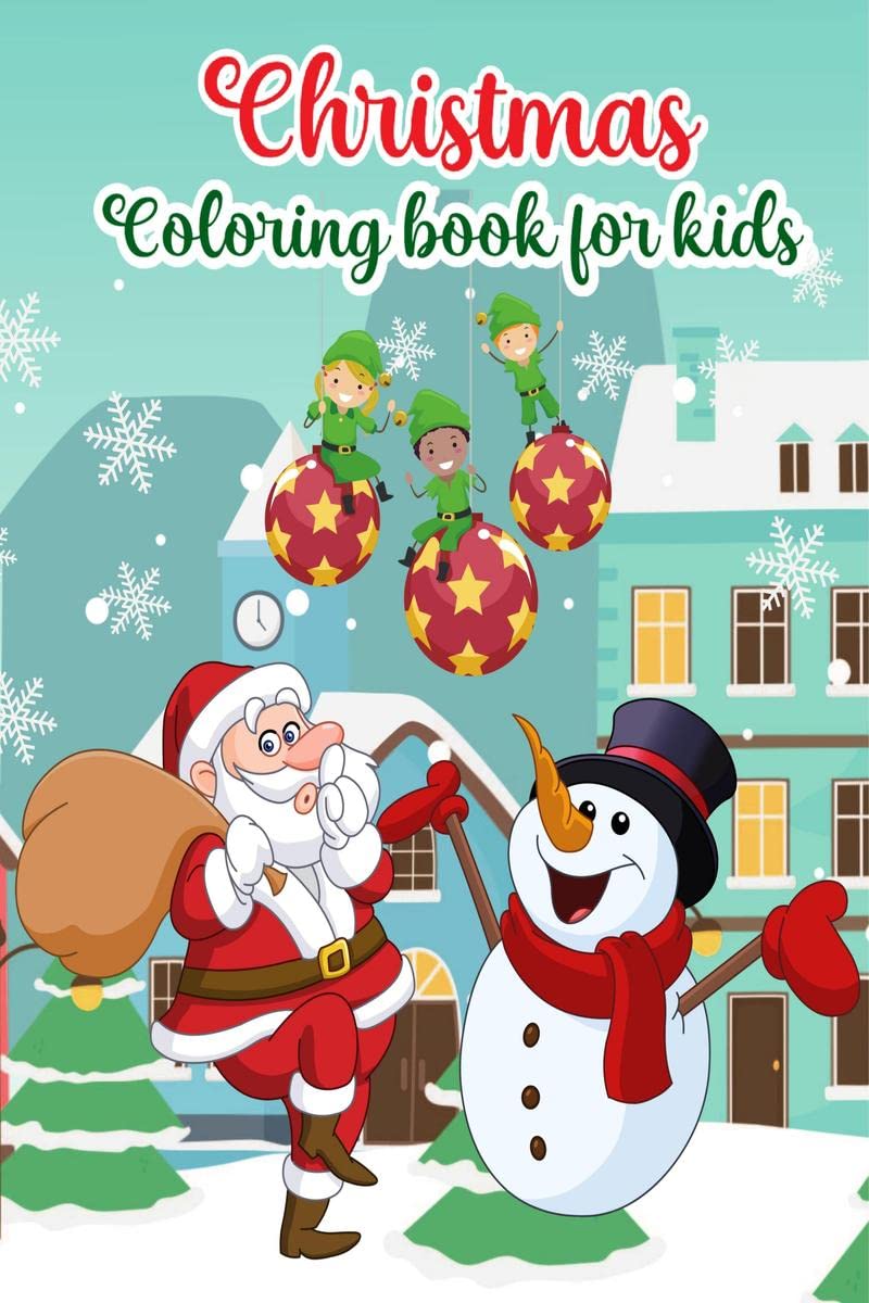 Christmas Coloring book for Kids : 100 Cute and Fun Designs for Toddlers, Kindergarten, Preschool Children Ages 25, 35 | Gift 