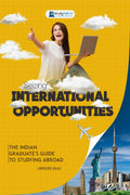 Seizing International Opportunities: The Indian Graduates Guide to Studying Abroad