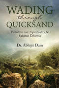 Wading through quicksand:Palliative care, Spirituality & Sanatan Dharma