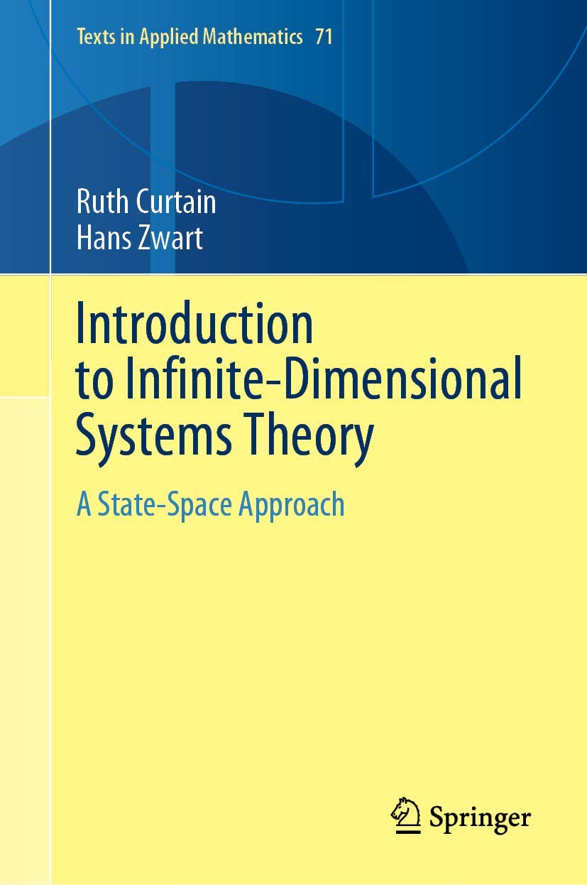 Introduction to InfiniteDimensional Systems Theory: A StateSpace Approach: 71 (Texts in Applied Mathematics)