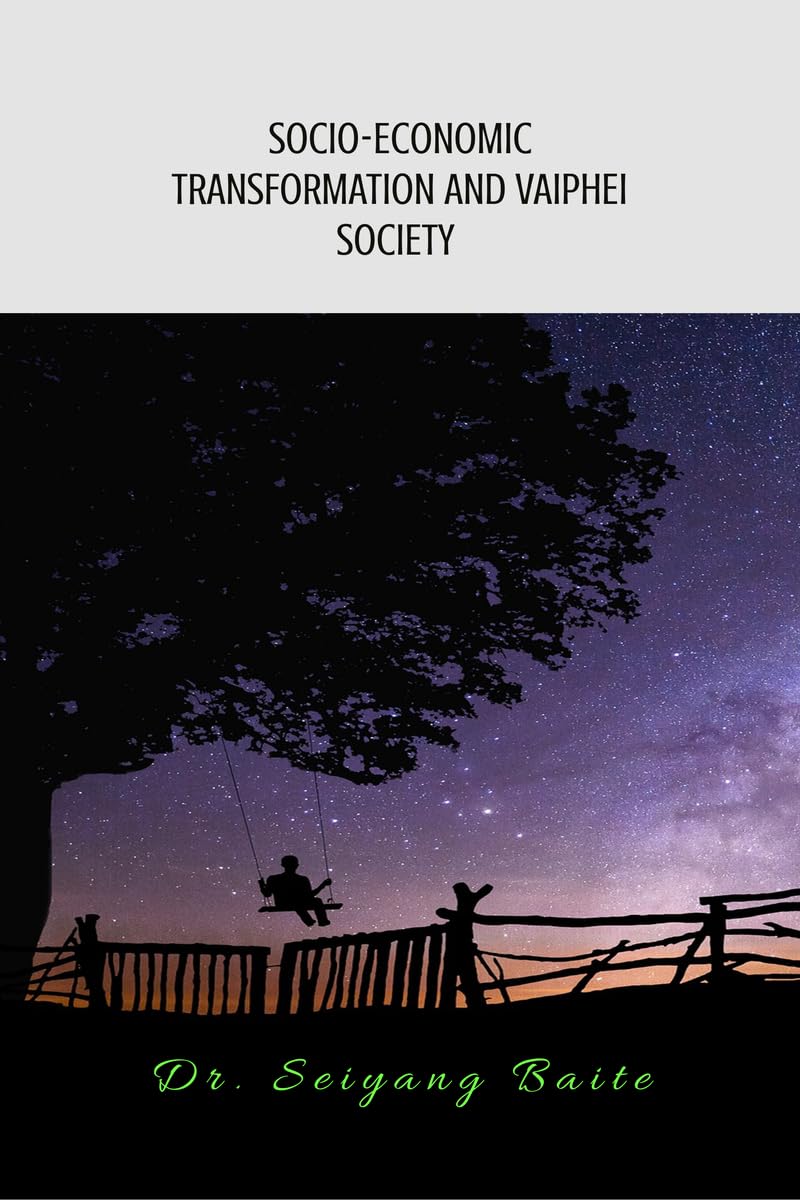 SocioEconomic Transformations and Vaiphei Society