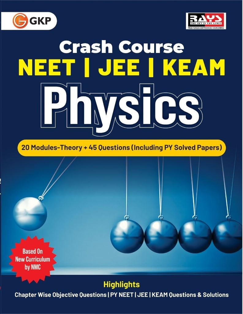 GKP Crash Course 2025 : NEET, IIT and KEAM Class XI & XII Physics  Home Assignment