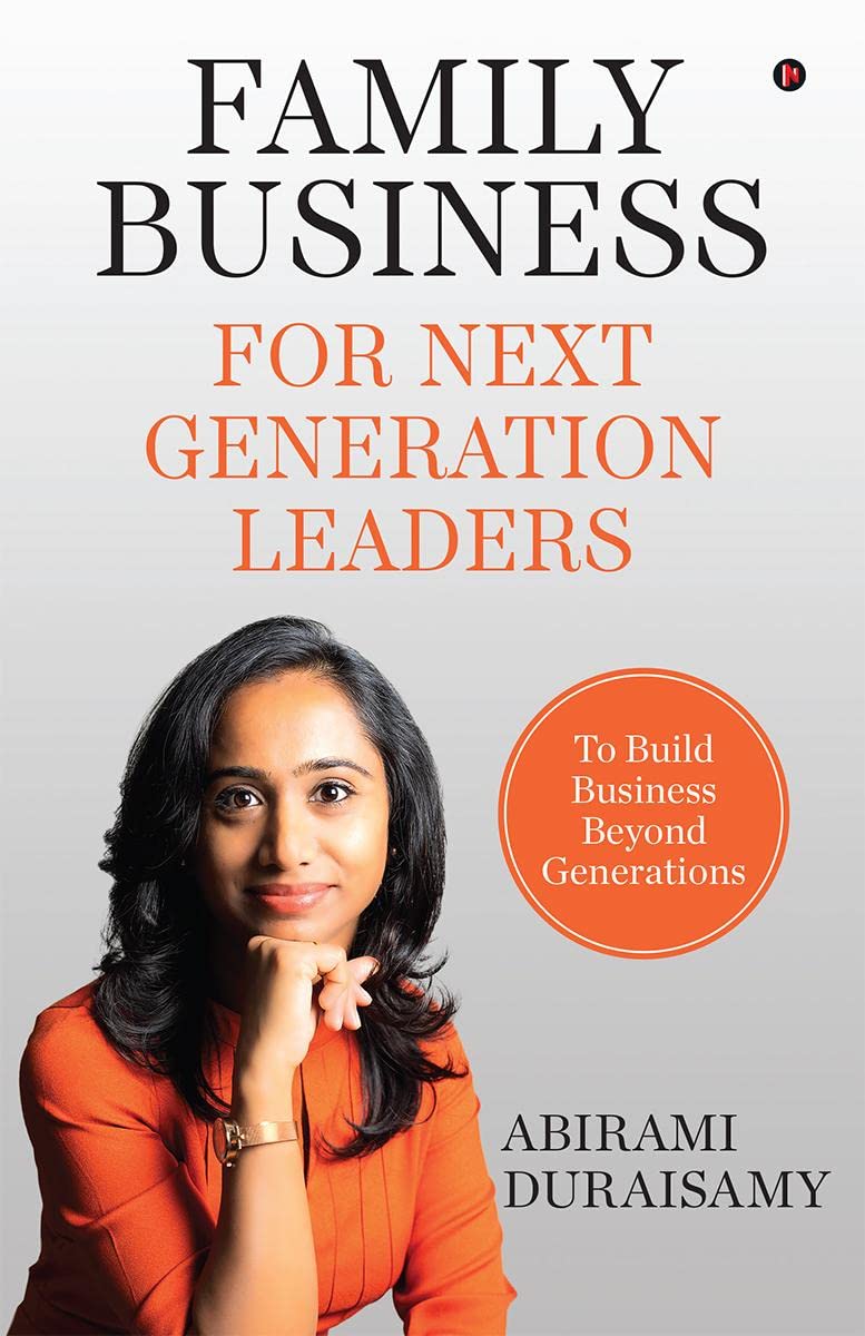 Family Business for Next Generation Leaders: To Build Business Beyond Generations