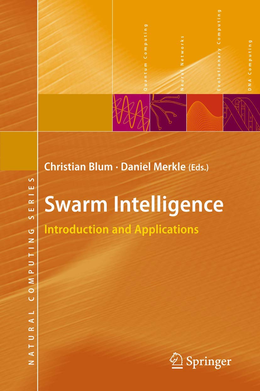 Swarm Intelligence: Introduction and Applications (Natural Computing Series)