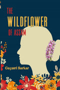 The Wildflower of Assam