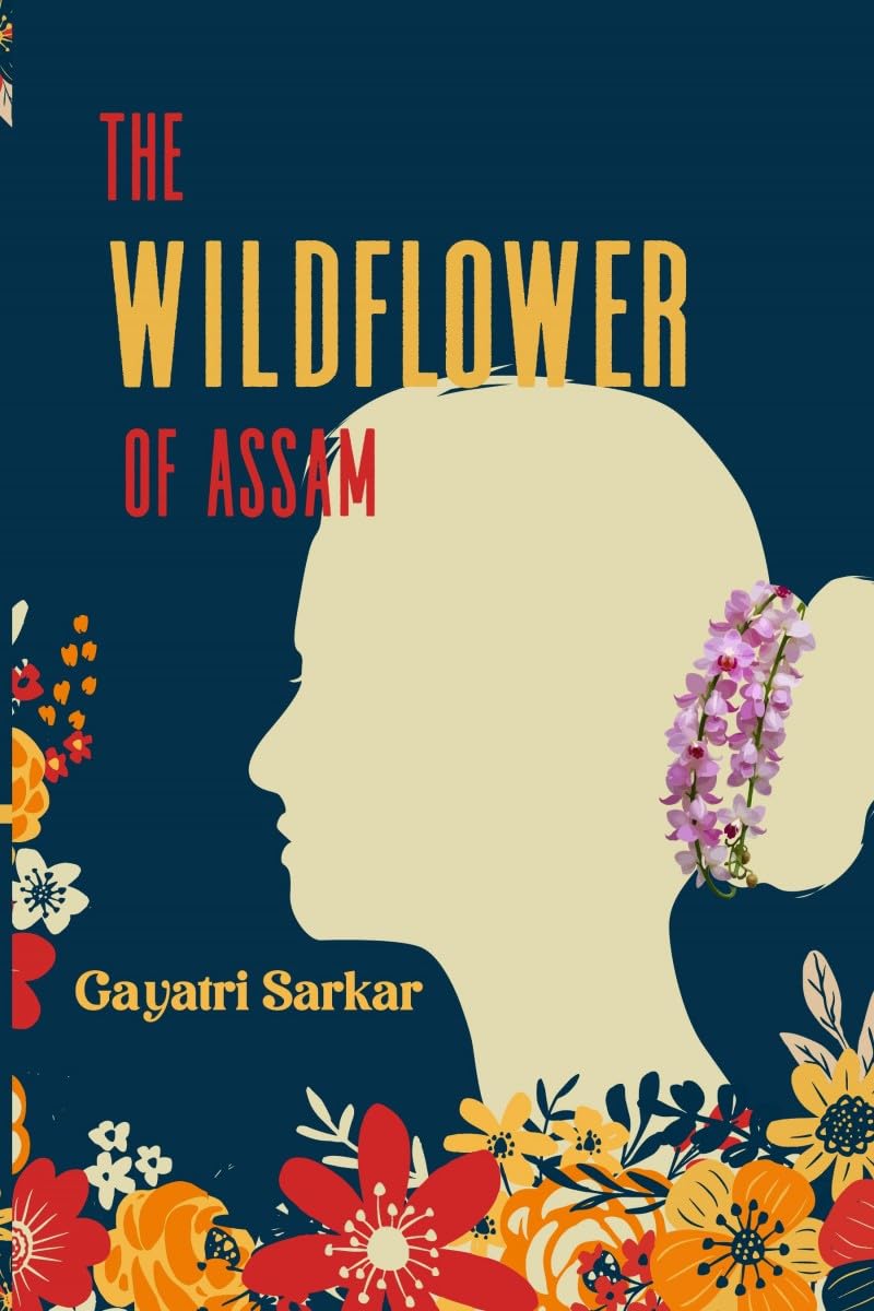 The Wildflower of Assam
