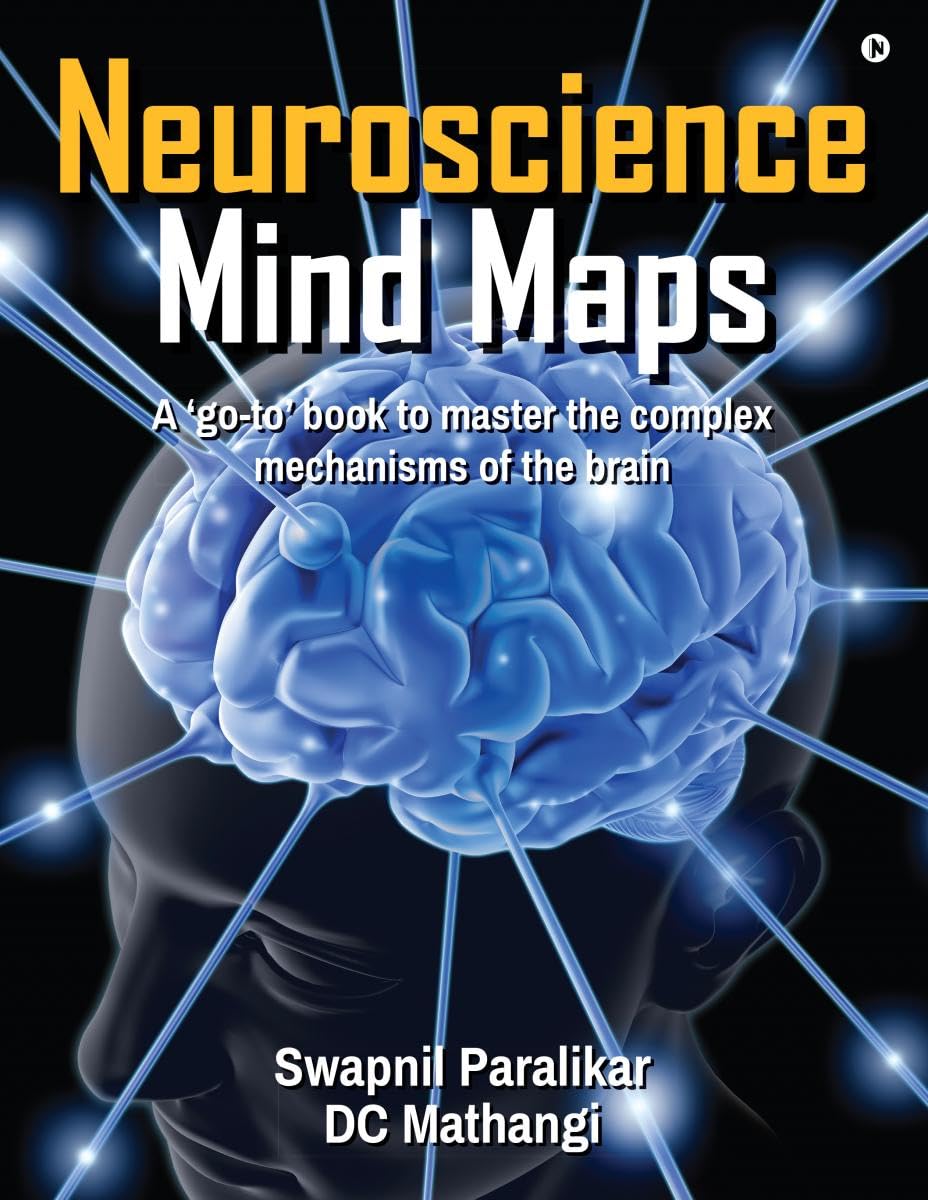 Neuroscience Mind Maps : A goto book to master the complex mechanisms of the brain