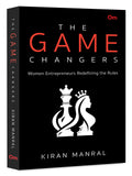 The Game Changers: Women Entrepreneurs Redefining the Rules