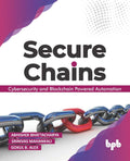 Secure Chains: Cybersecurity & BlockchainPowered Automation