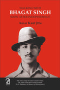 Walking With Bhagat Singh Soon After Independence