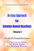AN EASY APPROACH FOR COMMON NAMED REACTIONS : VolumeI