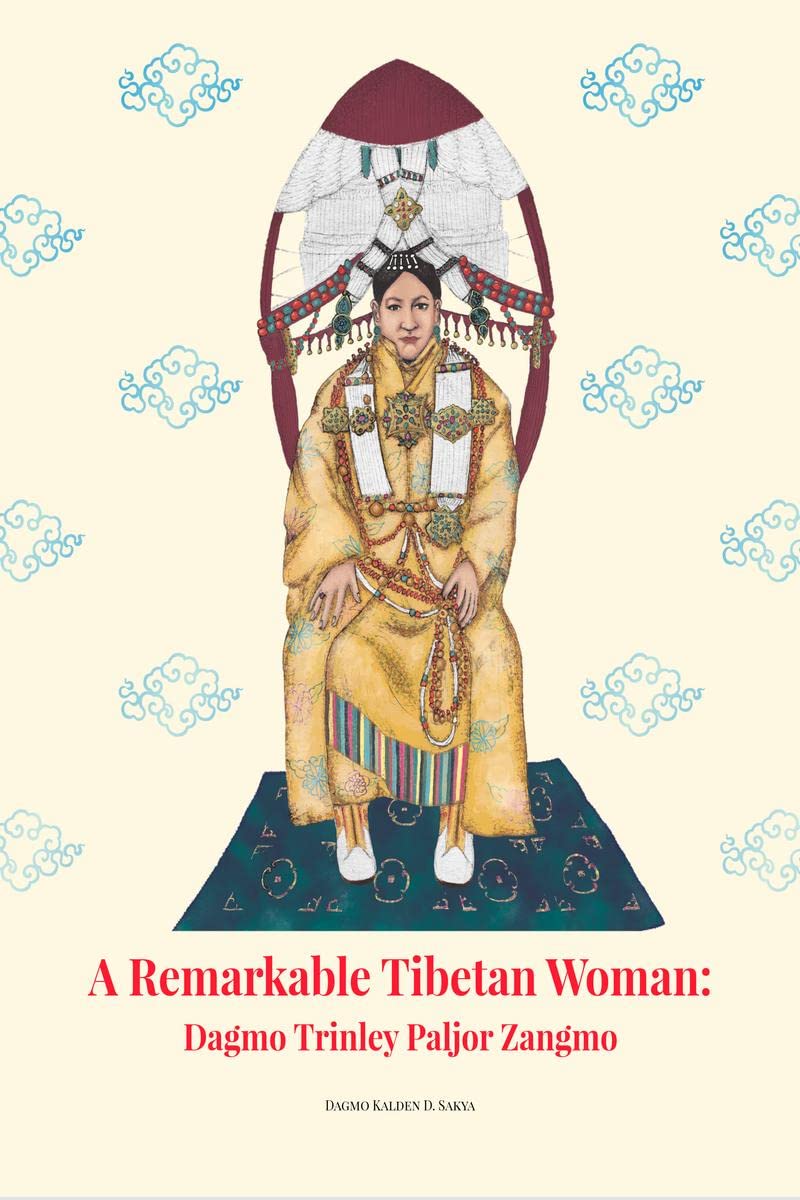 A Remarkable Tibetan Woman: : Dagmo Trinley Paljor Zangmo