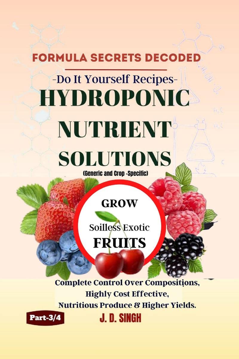 FORMULA SECRETS DECODED Do It Yourself Recipes HYDROPONIC NUTRIENT SOLUTIONS (Generic & Crop Specific) *Grow Soilless Exotic F