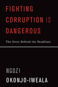 Fighting Corruption Is Dangerous: The Story Behind the Headlines (Mit Press)