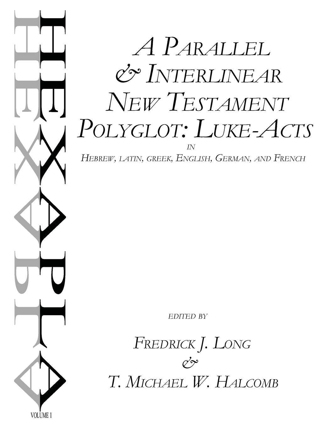 A Parallel & Interlinear New Testament Polyglot: LukeActs in Hebrew, Latin, Greek, English, German, and French