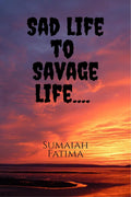 Sad Life To Savage Life