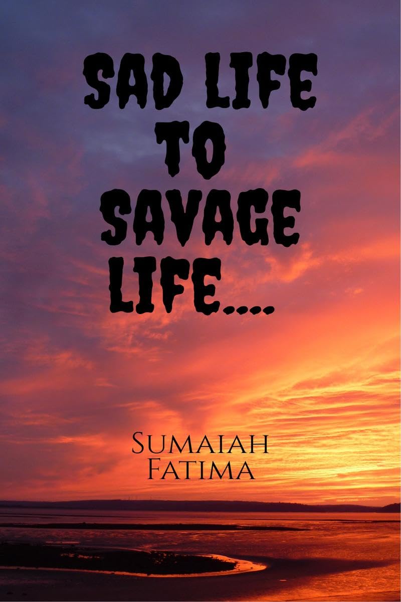 Sad Life To Savage Life