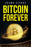 BITCOIN FOREVER : Learn About the Pros, Cons, and Uses of Cryptocurrencies in Todays World (2022 Guide for Beginners)