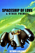 Spaceship of Love & other poems