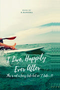 I Live, Happily Ever After: This is not a fairy tale but an I tale!!!